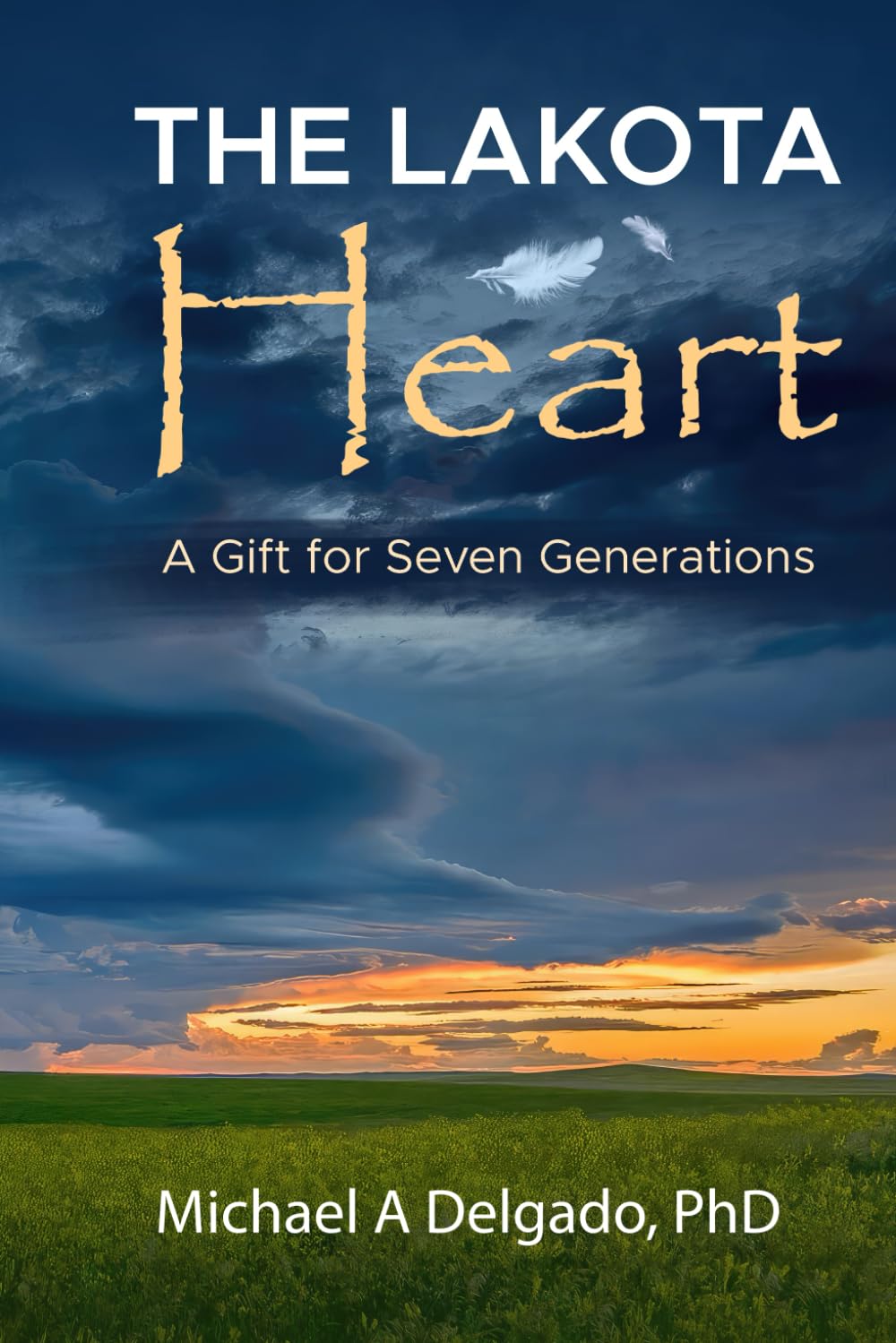 The Lakota Heart: A Gift for Seven Generations