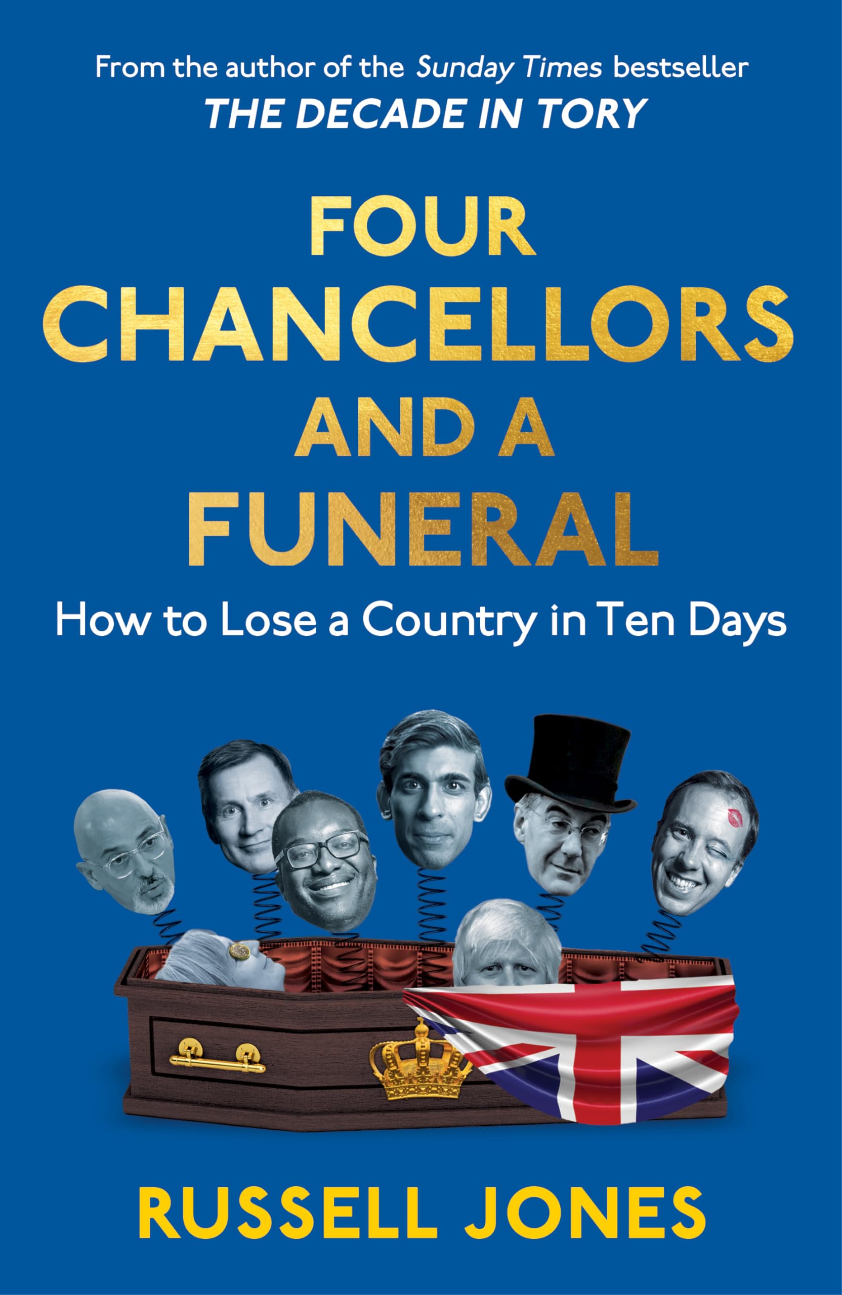 Four Chancellors and a Funeral: How to Lose a Country in Ten Days *Signed*