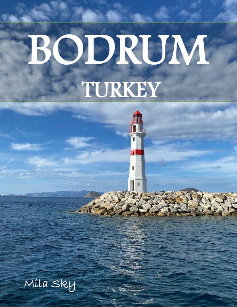 BODRUM TURKEY: A Luxury Coffee Table Book of Iconic Landmarks
