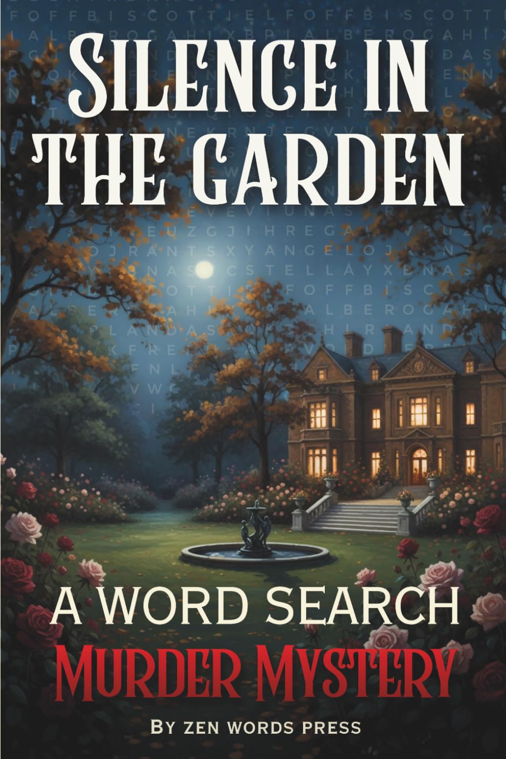 Silence In The Garden – A Murder Mystery Word Search Puzzle Book: Interactive Word Find Puzzles Where Every Clue Matters (Word Search Murder Mysteries)