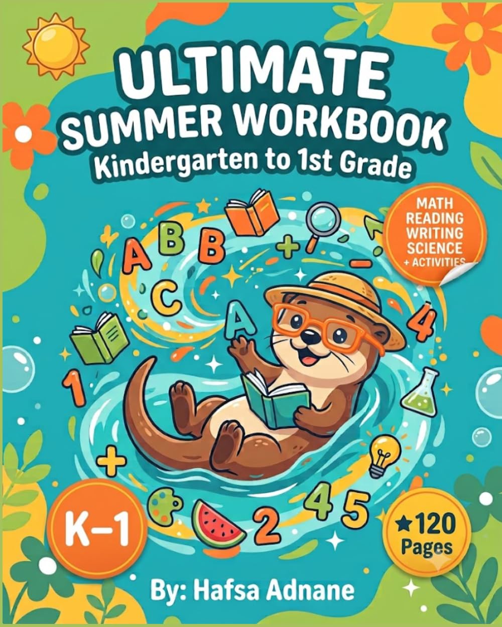 Ultimate Summer Workbook for Kindergarten to 1st Grade: Math, Reading, Writing & Activities