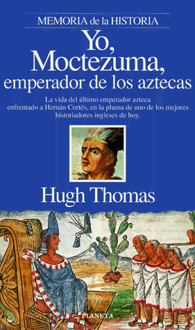 Yo Moctezuma Emperador De Los Aztecas 9788408012511 Amazon Books