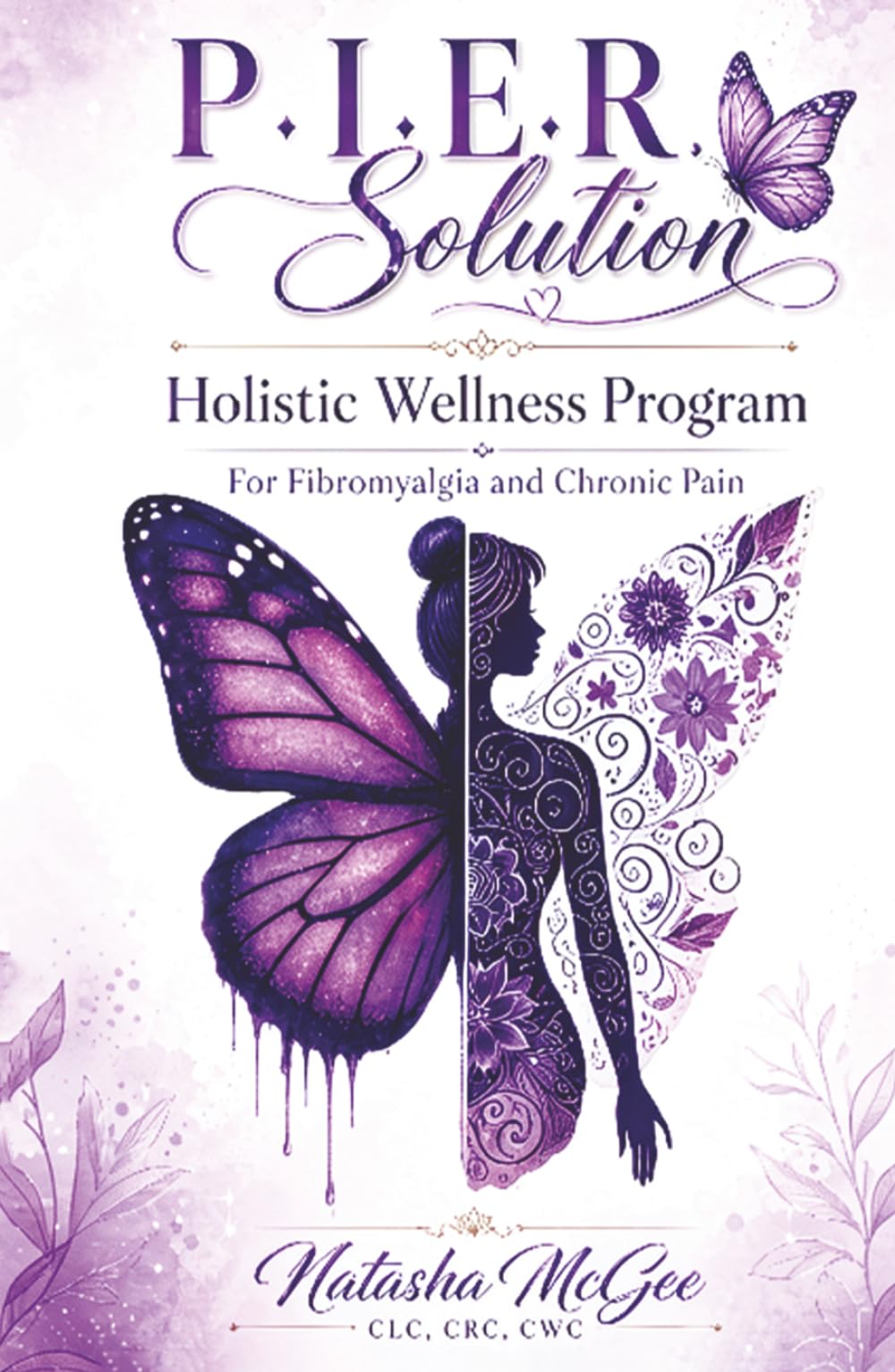 P.I.E.R Solution: Holistic Wellness Program, for Fibromyalgia and Chronic Pain