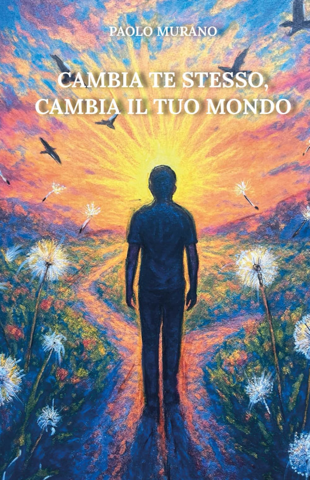 Cambia te stesso, cambia il tuo mondo