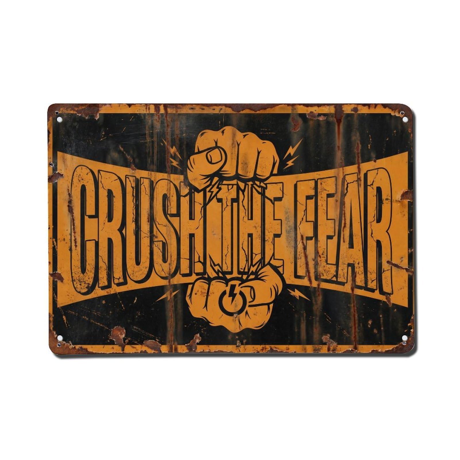 Crush The Fear Courage Retro Motivational Slogans Vintage Metal Tin Sign Wall Decor for Cafe, Club, Garden Metal Poster 8x12Inch
