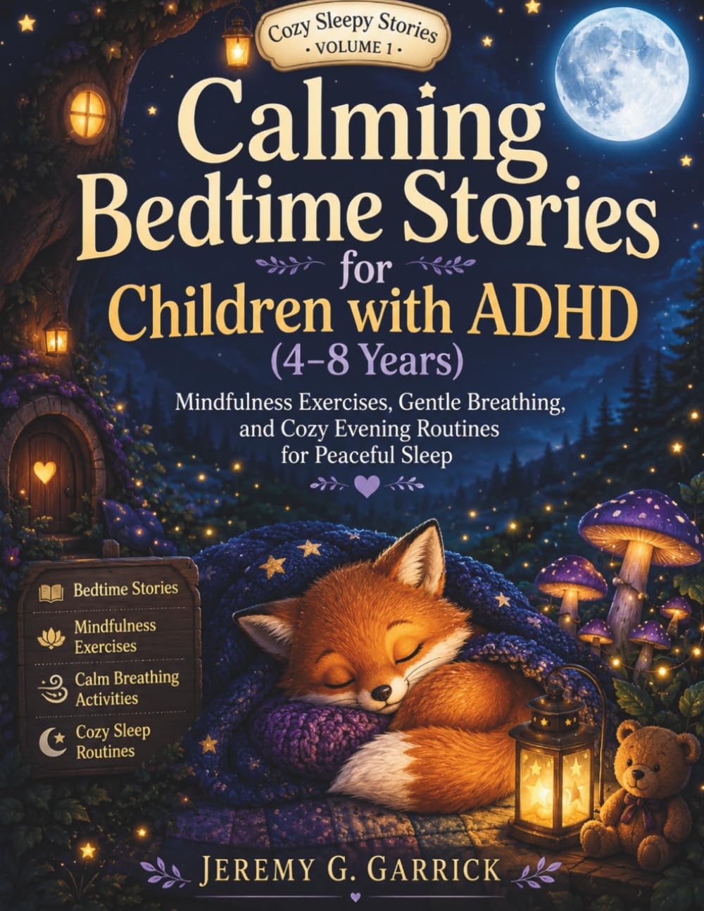 Calming bedtime stories for children with ADHD (4–8 years): Calming bedtime stories, mindfulness exercises, and gentle evening routines for peaceful sleep in children with ADHD (Cozy Sleepy Stories)