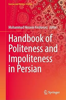Handbook of Politeness and Impoliteness in Persian (Iranian and Persian Studies)