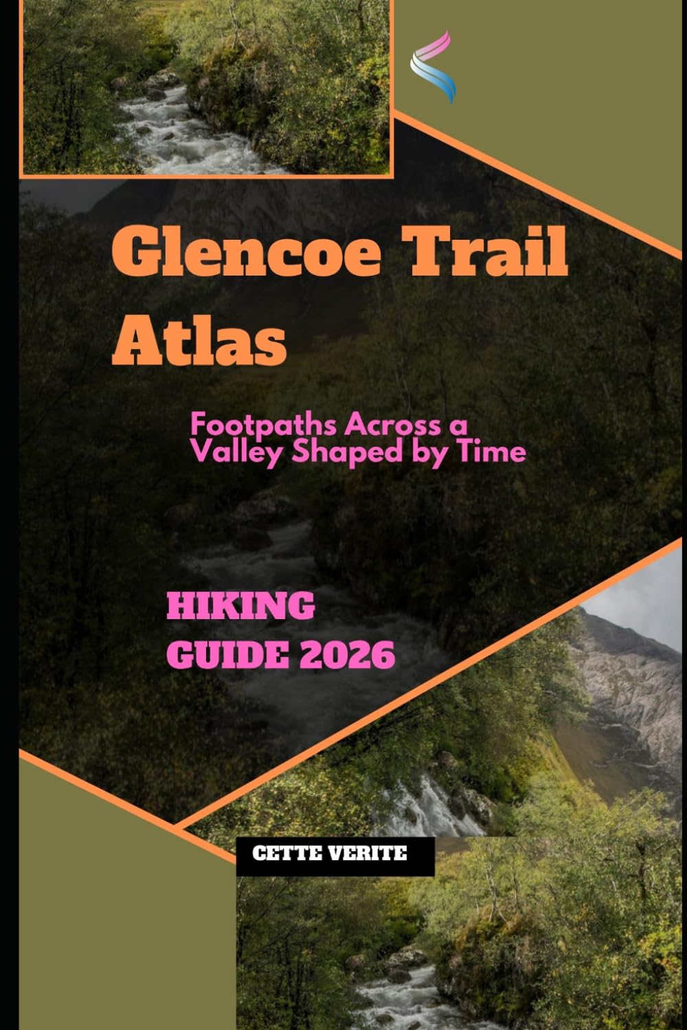 GLENCOE TRAIL ATLAS: FOOTPATHS ACROSS A VALLEY SHAPED BY TIME