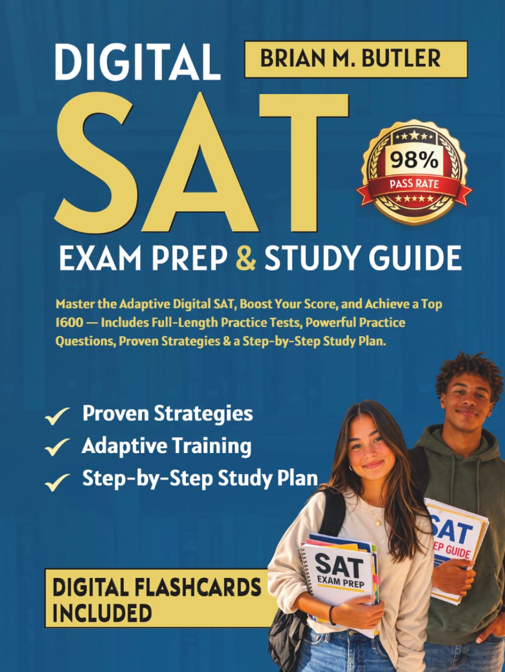 Digital SAT exam Prep & Study Guide: Master the Adaptive Digital SAT, Boost Your Score, and Achieve a Top 1600 — Includes Full-Length Practice Tests, Powerful Practice Questions & Proven Strategies