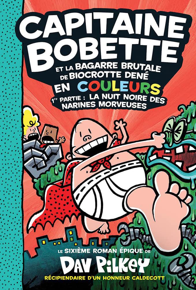 Capitaine Bobette en couleurs : N� 6 - Capitaine Bobette et la bagarre brutale de Biocrotte Den�, 1re partie : La nuit noire des narines morveuses [Hardcover] Pilkey, Dav
