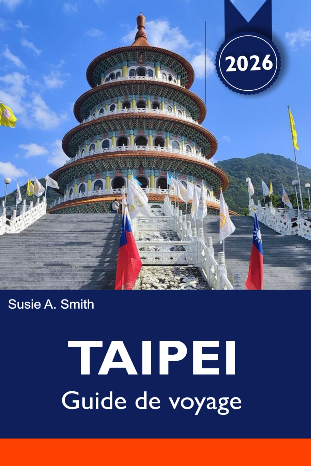 TAIPEI Guide de voyage 2026: Attractions incontournables, marchés nocturnes, musées et itinéraires
