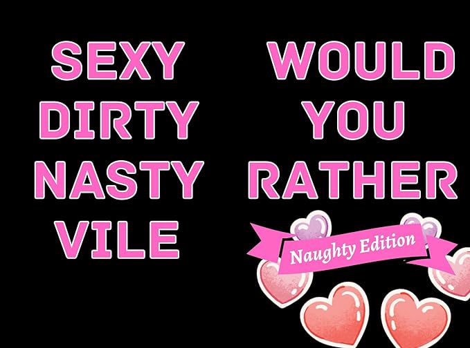 Would You Rather? : Naughty Game Book, For Couples, Inappropriate