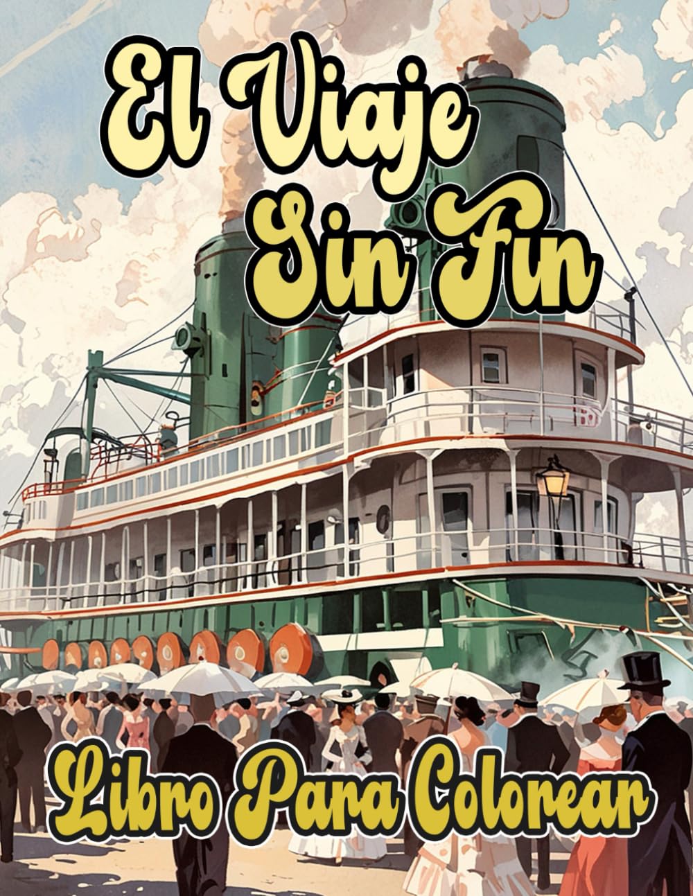 El Viaje Sin Fin Libro Para Colorear: Páginas De Barcos Civiles Militares Antiguos Y Modernos Buques Transatlántico Yate Navíos Velero Piratas ... | Estrés Relajación | Niño Adulto Adolescente