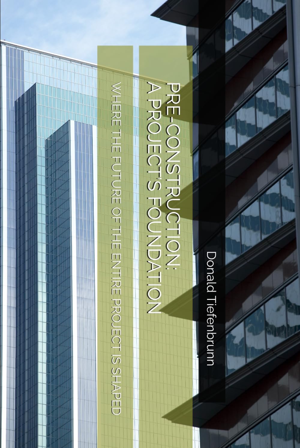 PRE-CONSTRUCTION: A PROJECT’S FOUNDATION: WHERE THE FUTURE OF THE ENTIRE PROJECT IS SHAPED