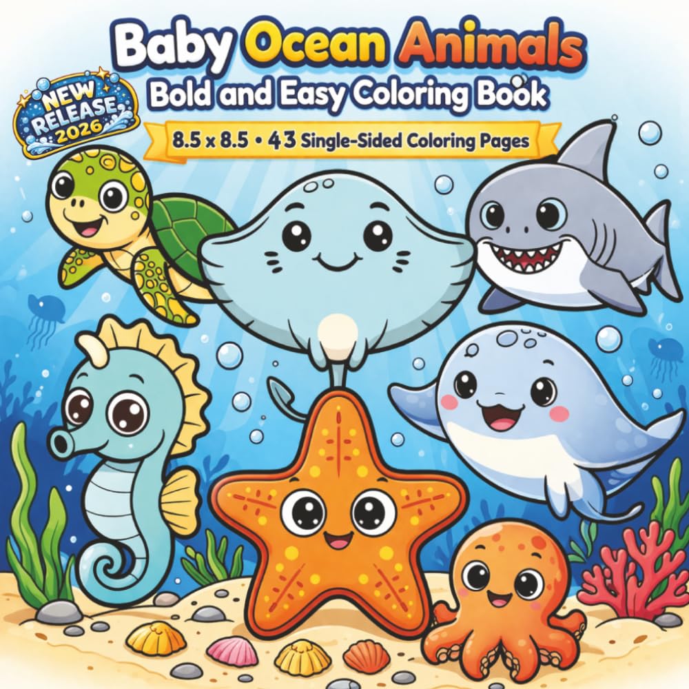 Baby Ocean Animals Coloring Book: Cute and Adorable Sea Creatures for Kids and Toddlers Featuring Dolphins, Whales, Sea Turtles, Sharks, Octopus, and ... | Perfect for Beginners and Young Artists...