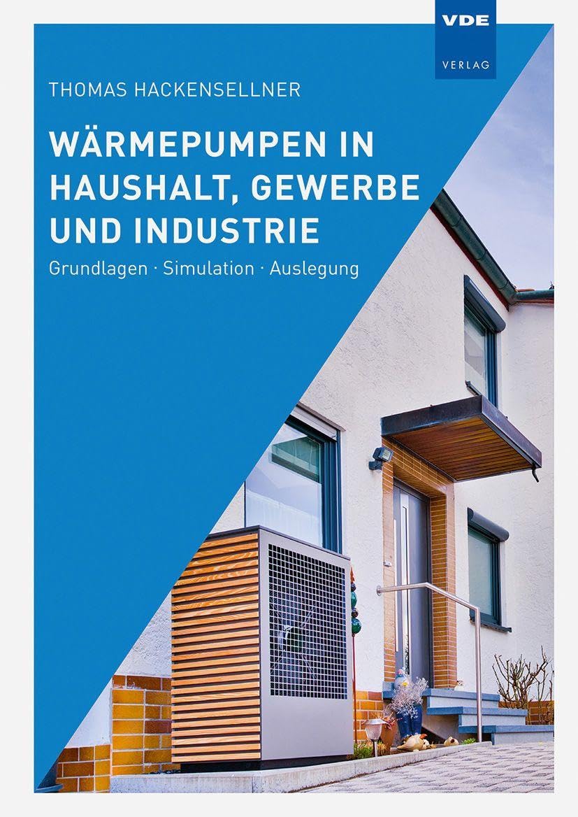 Wärmepumpen in Haushalt, Gewerbe und Industrie: Grundlagen · Simulation · Auslegung