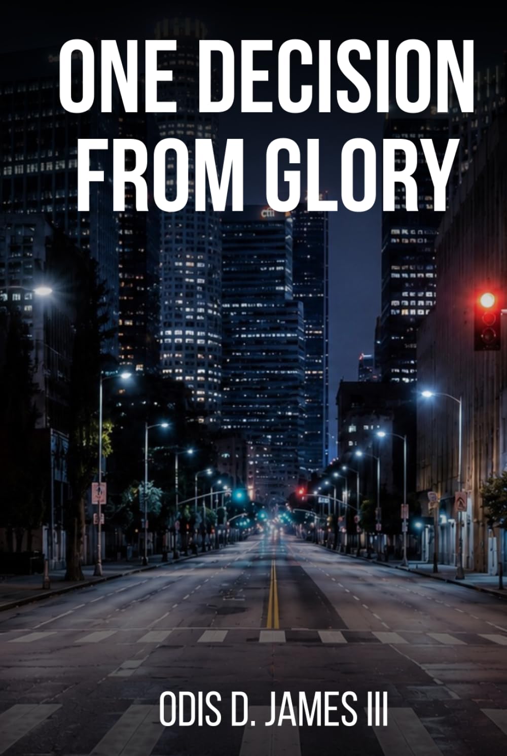 One Decision from Glory: The Complete Biblical Blueprint for Business, Wealth, and Purpose