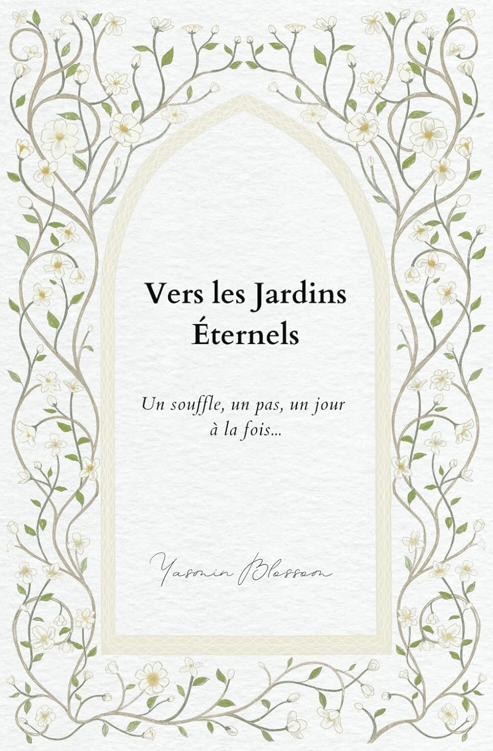 Vers les Jardins Éternels: Un souffle, un pas, un jour à la fois.