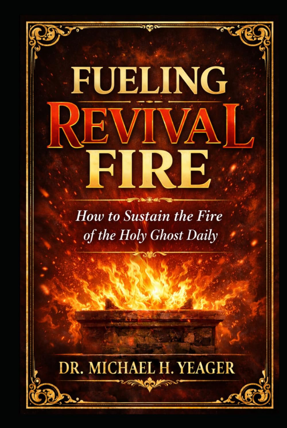 FUELING REVIVAL FIRE: Igniting The Flame, & Never Letting It Die