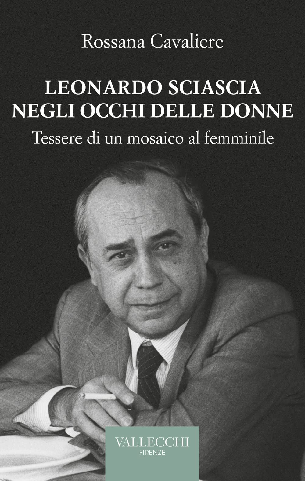 Leonardo Sciascia Negli Occhi Delle Donne. Tessere Di Un Mosaico Al Femminile - 4