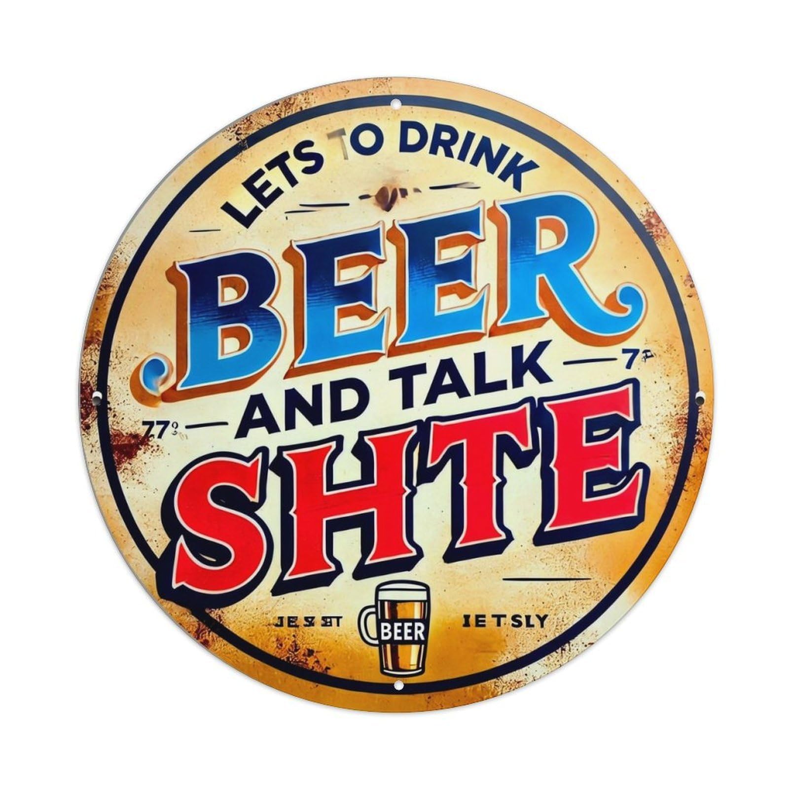 Let's Drink Beer And Talk Shite Vintage Round Tin Sign Retro Metal Wall Decor Metal Poster, Home Bar Garage Cafe Wall Art Decoration 8x8Inches