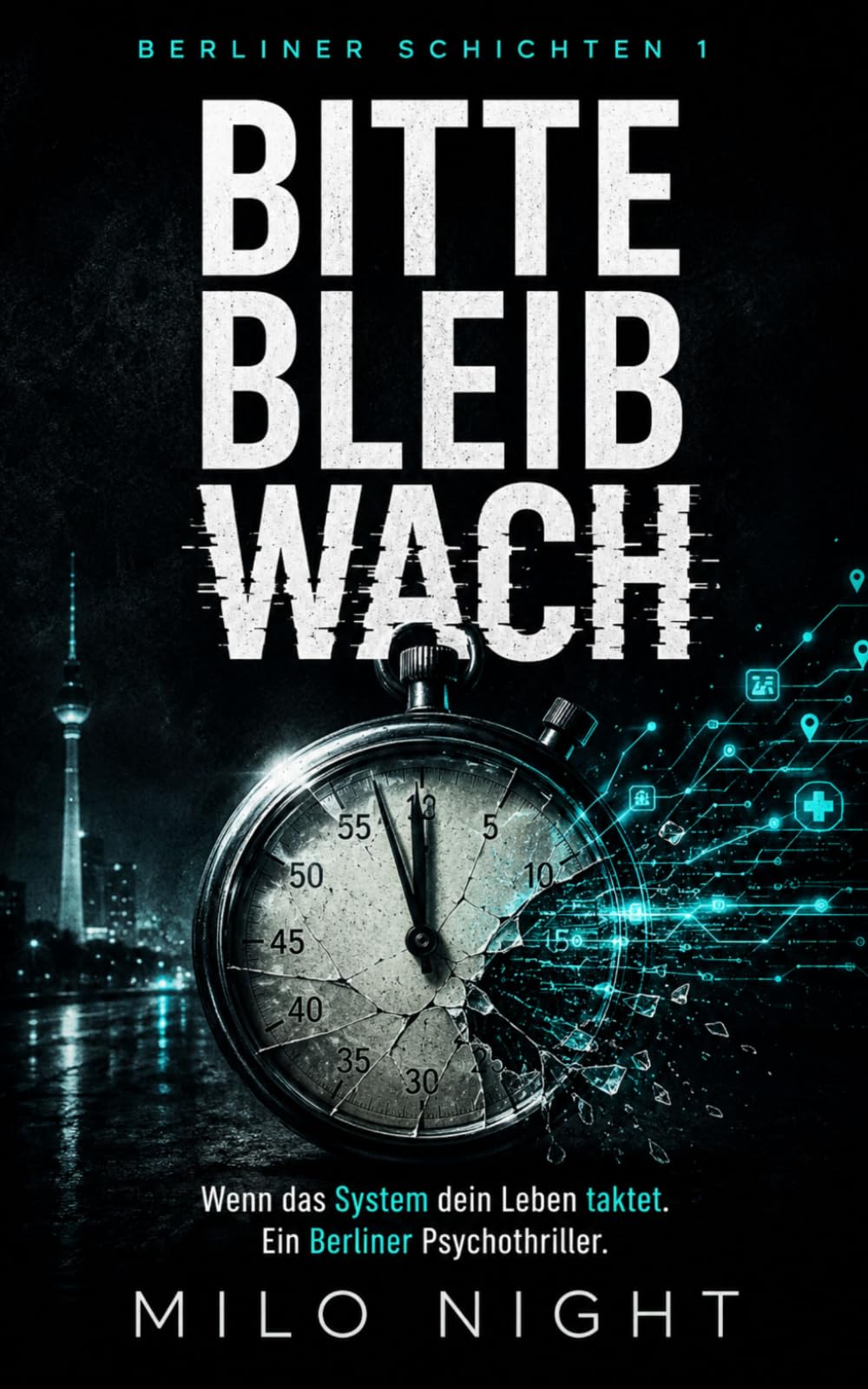 Bitte bleib wach: Wenn das System dein Leben taktet – ein packender Psychothriller über Pflegenotstand, Zeitdruck und totale Überwachung in Berlin