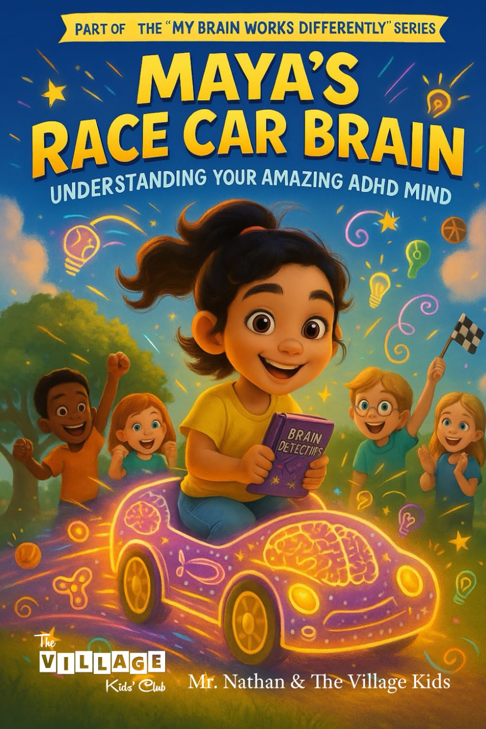 Maya's Race Car Brain: Understanding Your Amazing ADHD Mind (My Brain Works Differently)