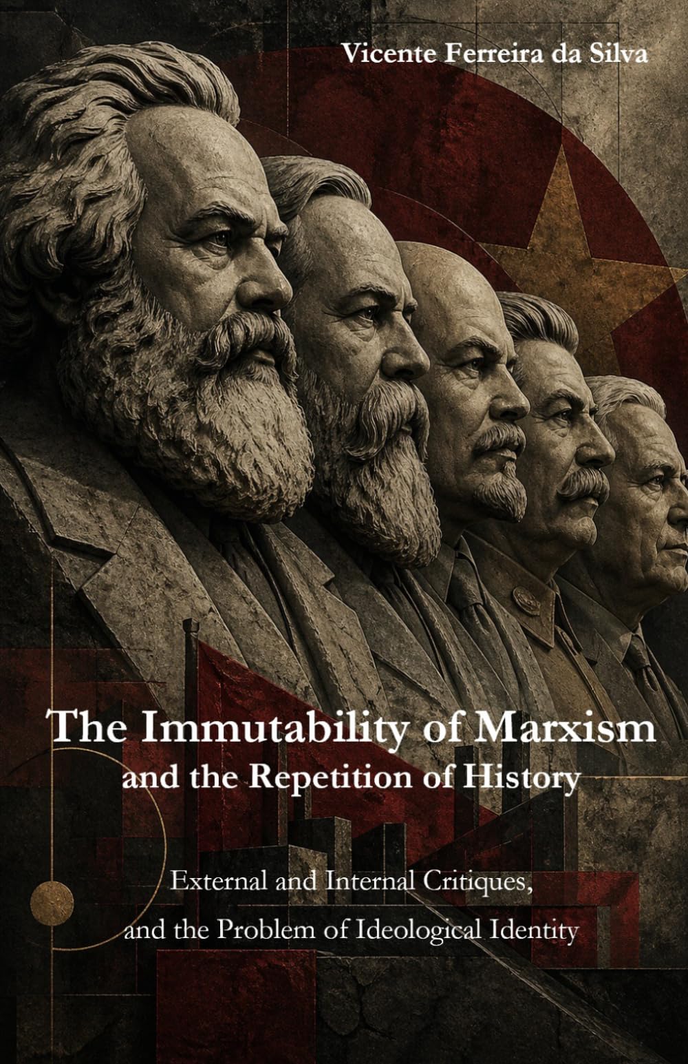 The Immutability of Marxism and the Repetition of History