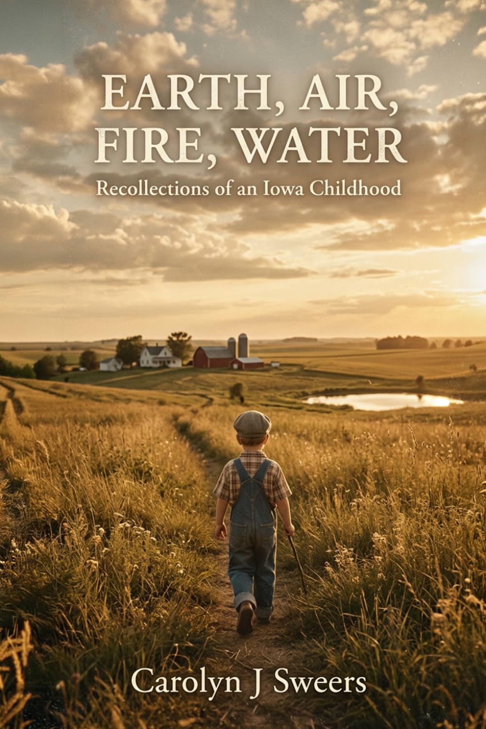 Earth, Air, Fire, Water: Recollections of an Iowa Childhood