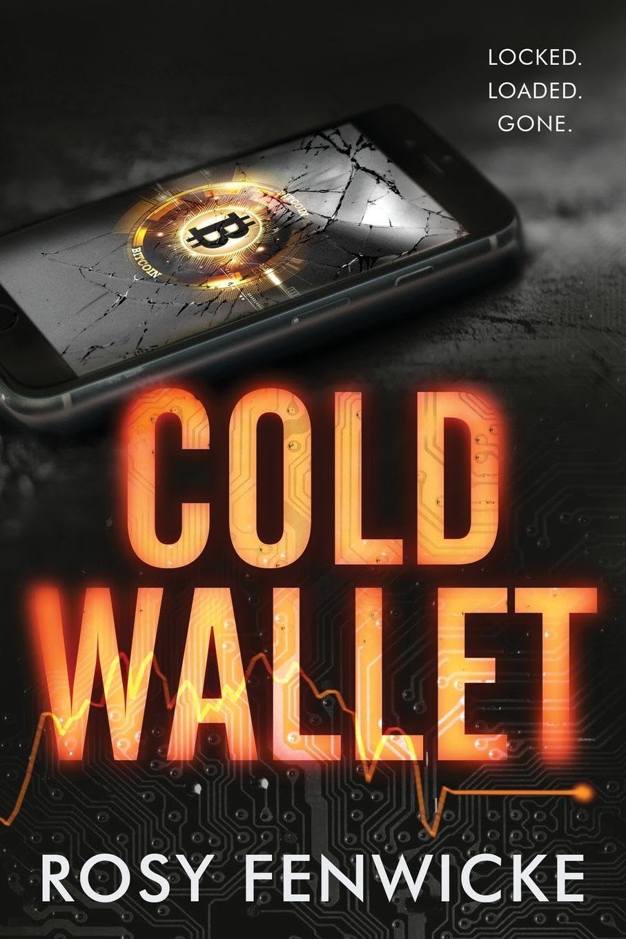 Cold Wallet: Locked. Loaded. Gone.-Fenwicke, Rosy Rosy Fenwicke,