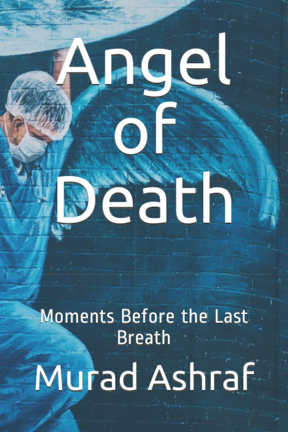 Angel of Death: Moments Before the Last Breath