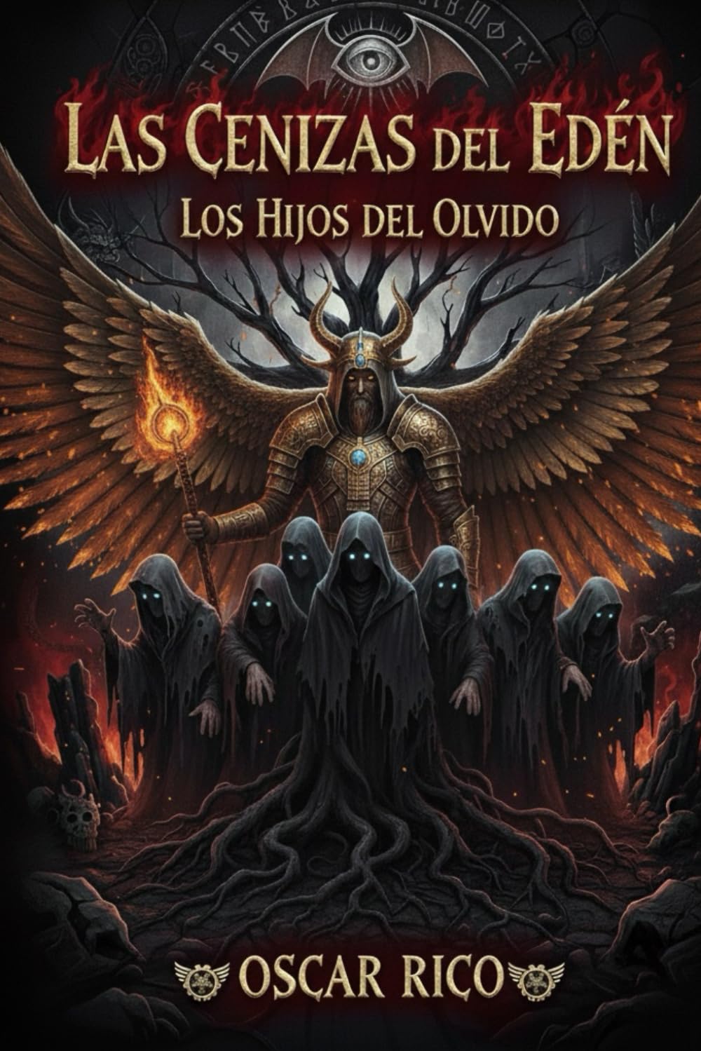 Las cenizas del edén: Los hijos del olvido (LAS CENIZAS DEL EDEN REESCRIBIENDO LA CREACIÓN)
