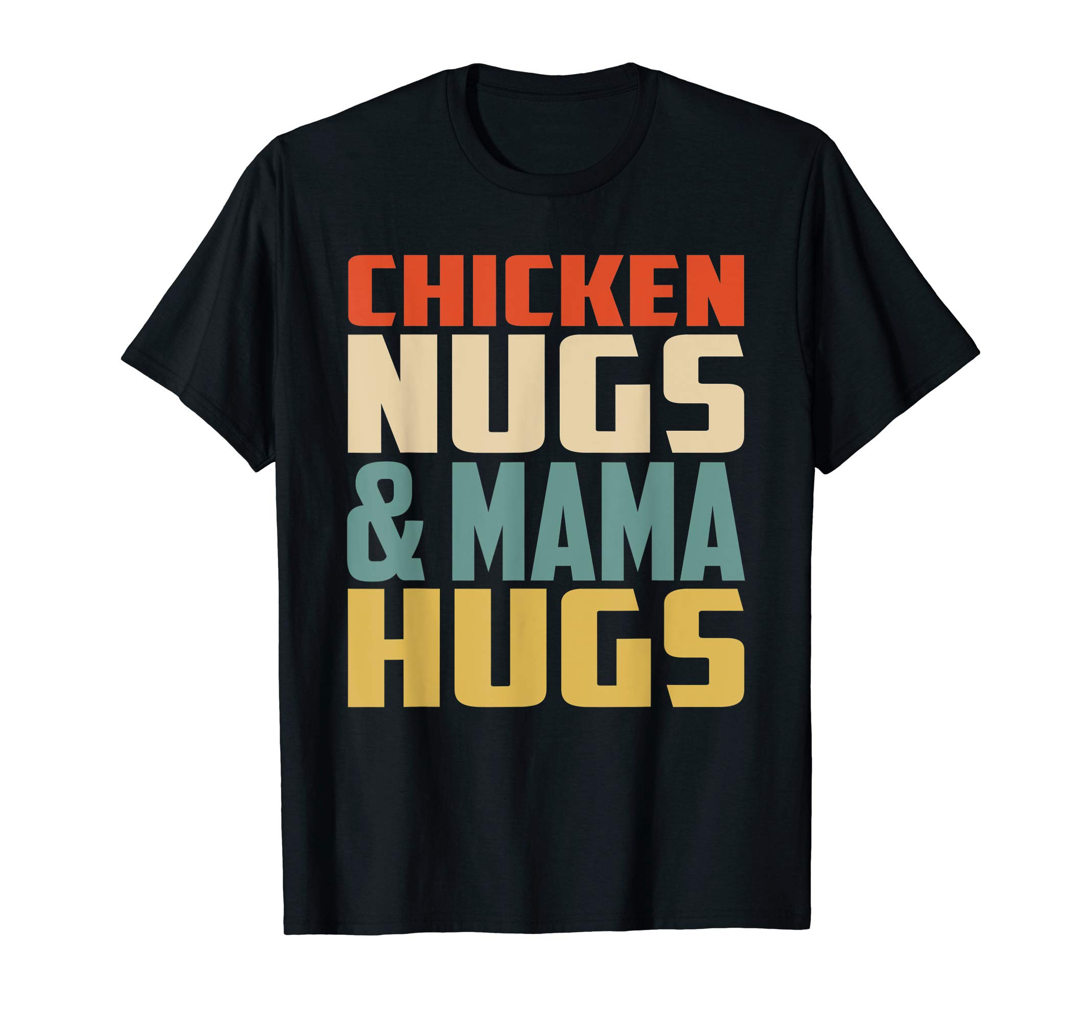 Chicken Nugs and Mama Hugs for Nugget Lover Funny Vintage T-Shirt