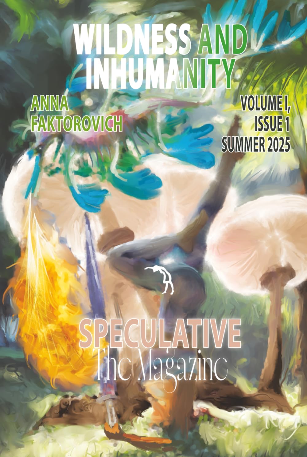 Wildness and Inhumanity: Volume I, Issue 2, Fall 2025 (Speculative: The Magazine)