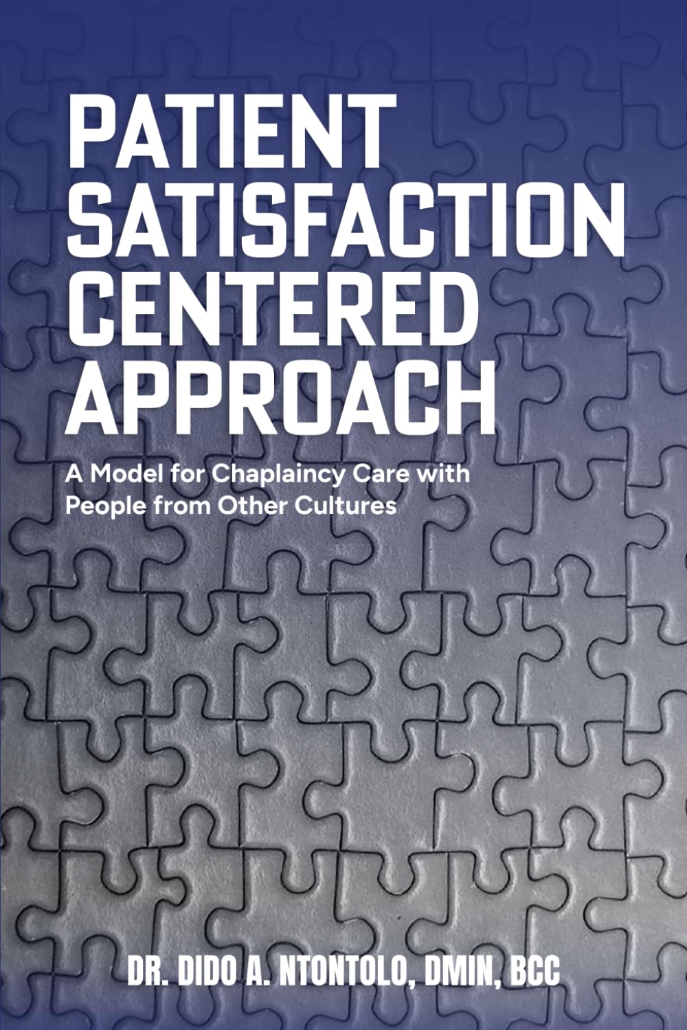 PATIENT SATISFACTION-CENTERED APPROACH: A Model For Chaplaincy Care With Patients From Other Cultures
