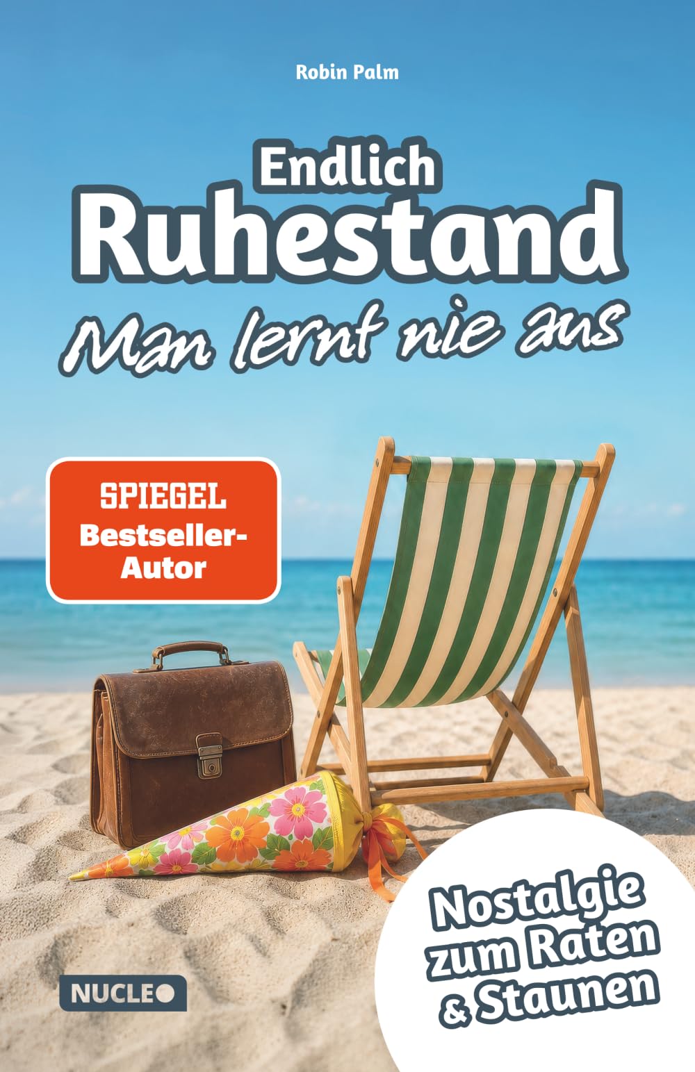 Endlich Ruhestand – Man lernt nie aus: Das besondere Geschenk zum Renteneintritt für Mann und Frau | Nostalgie zum Raten und Staunen: Wissen von früher trifft auf Überraschungen von heute