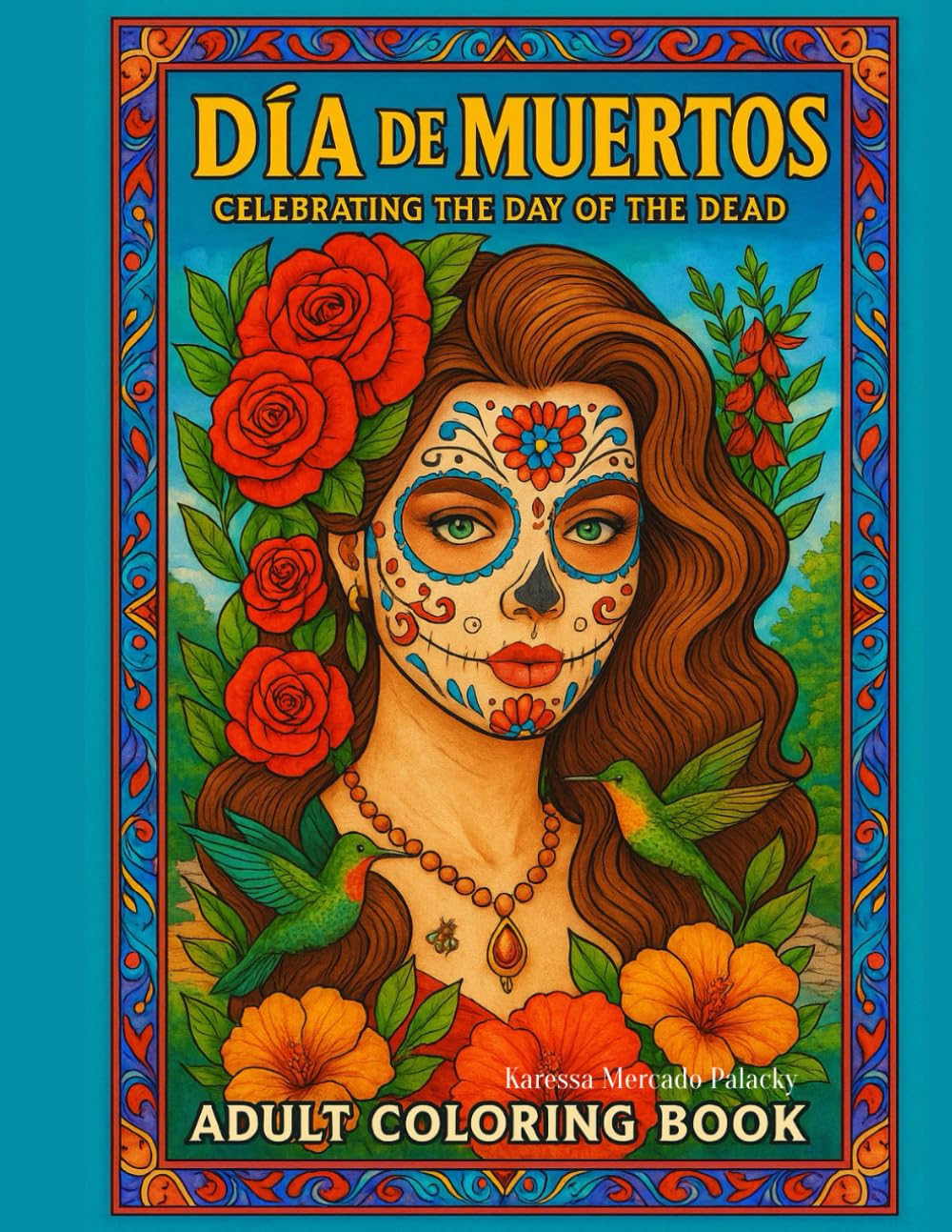 Dia De Los Muertos: Celebrating the Day of the Dead Adult Coloring Book