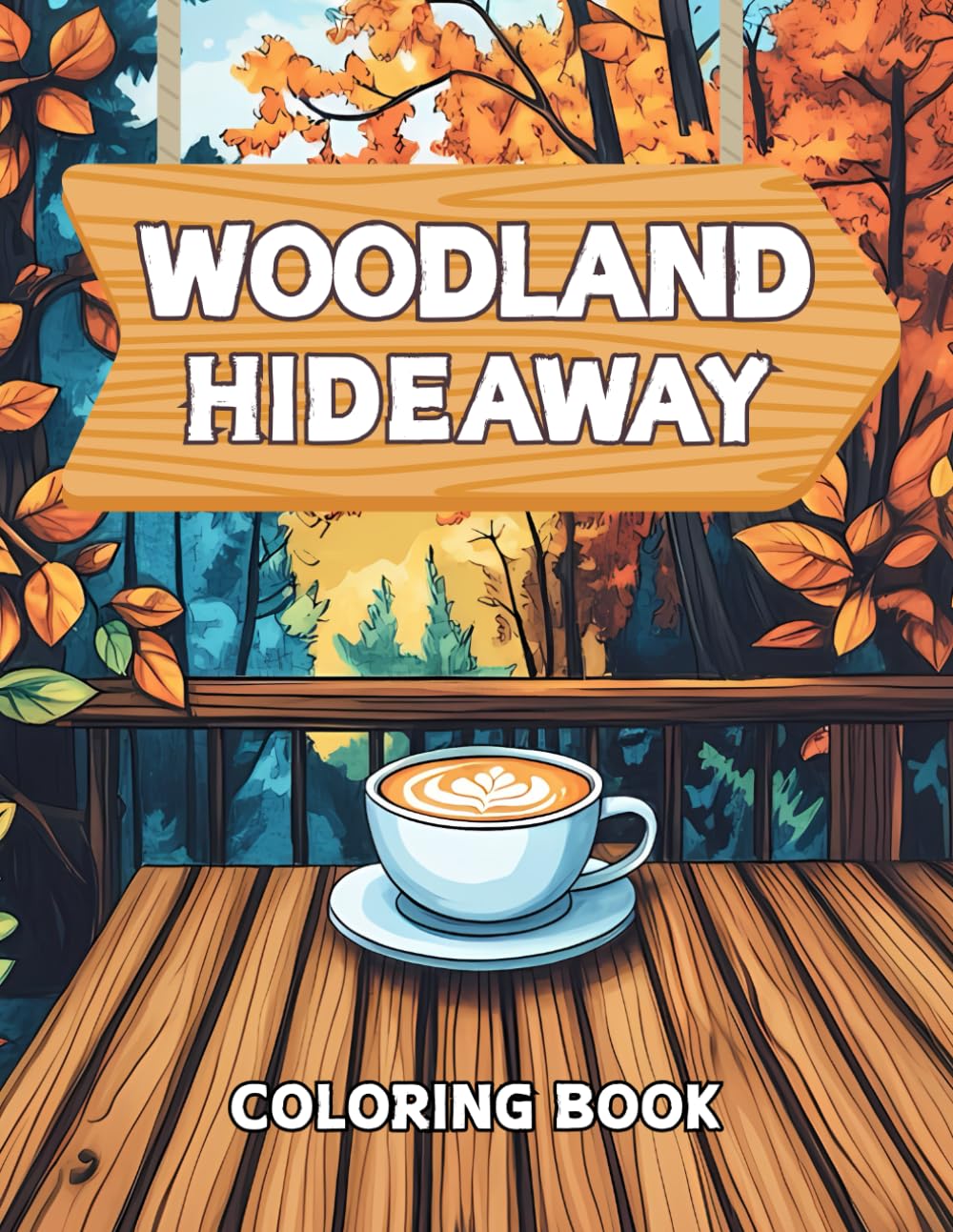 Woodland Hideaway Coloring Book: 50 Tranquil Coloring Pages of Woodland Retreats, Cozy Cabins, Forest Wildlife, and Peaceful Life Scenes – Adult Coloring Book for Stress Relief & Relaxation