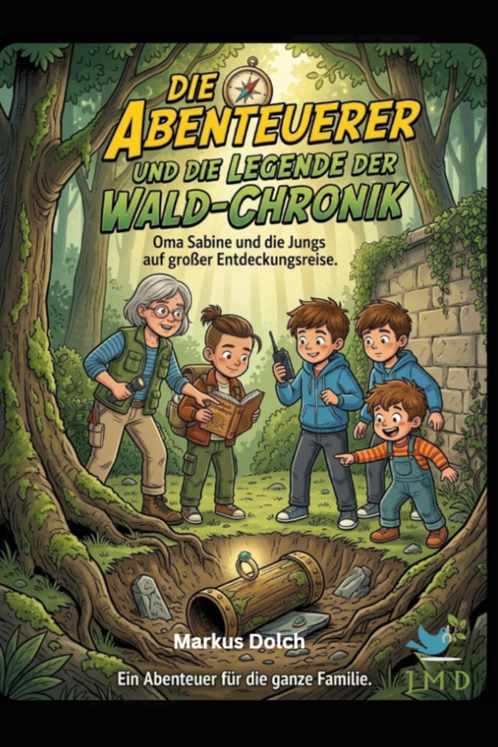 Die Abenteurer und die legende der Wald-Chronik: Oma Sabine und die Jungs auf großer Entdeckungsreise