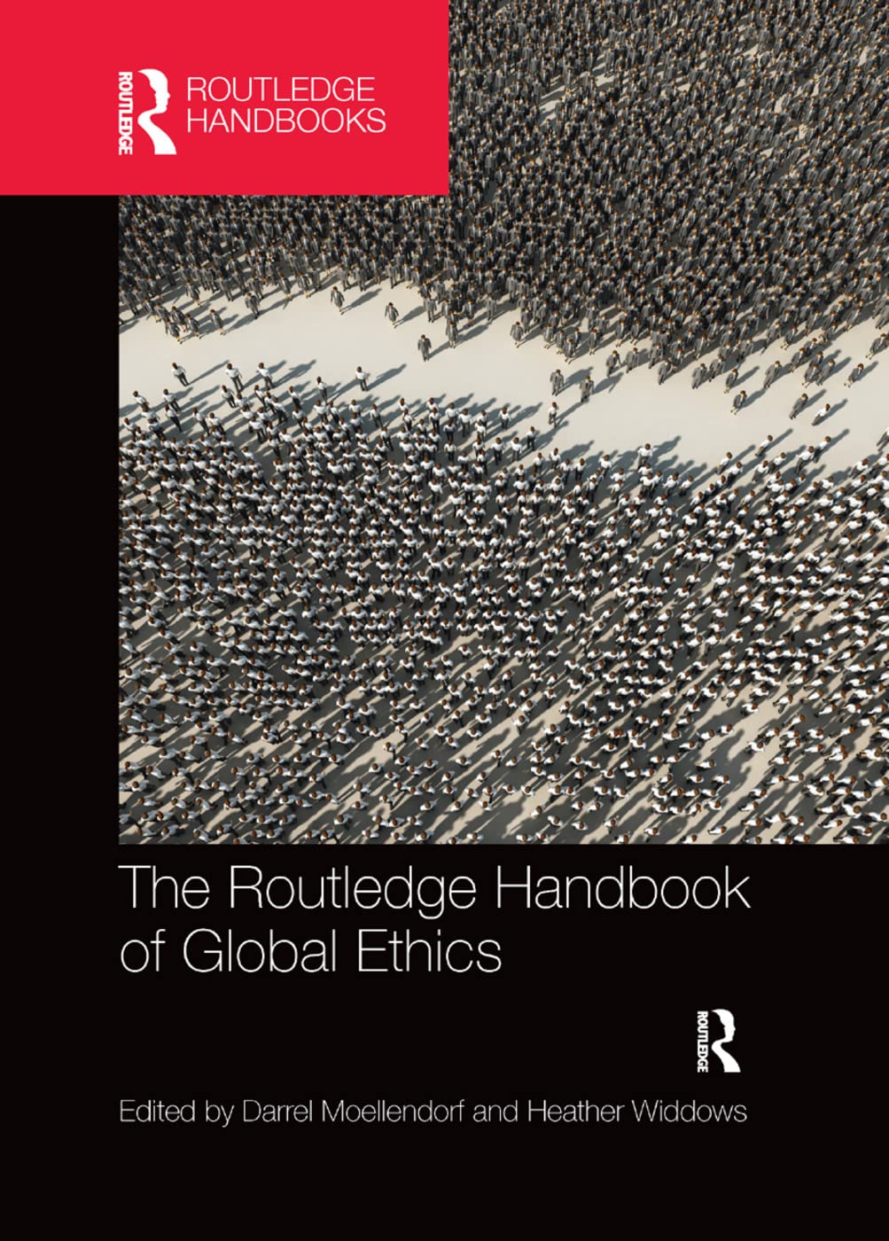 The Routledge Handbook of Global Ethics (Routledge Handbooks in Applied Ethics)