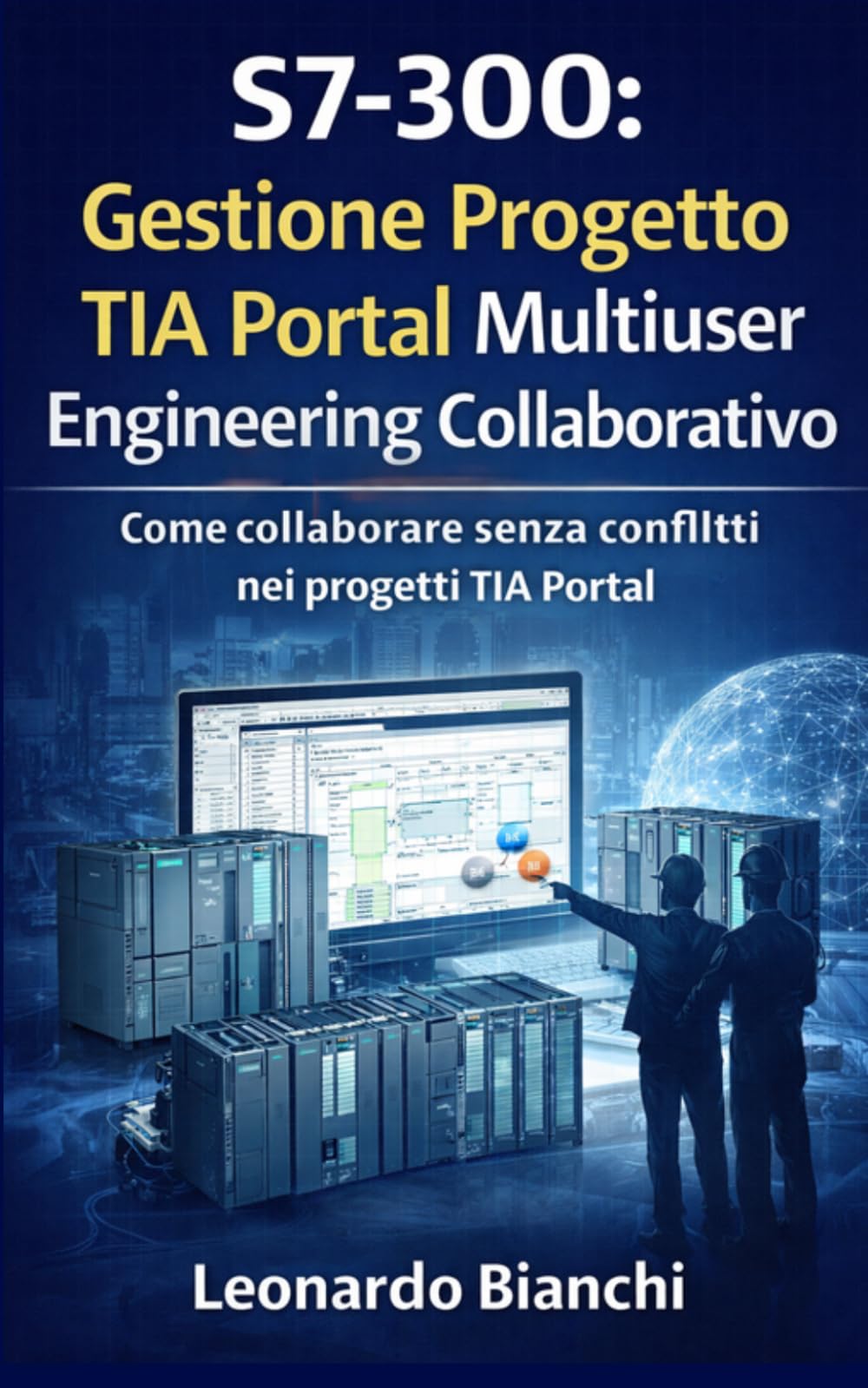 S7-300: Gestione: Guida pratica per la collaborazione efficiente nei progetti TIA Portal