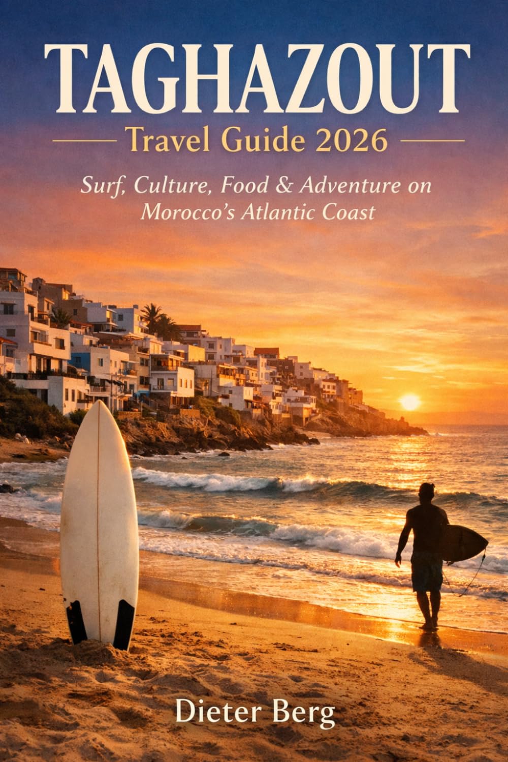 Guide de voyage de Taghazout 2026: Surf, culture, gastronomie et aventure sur la côte atlantique du Maroc