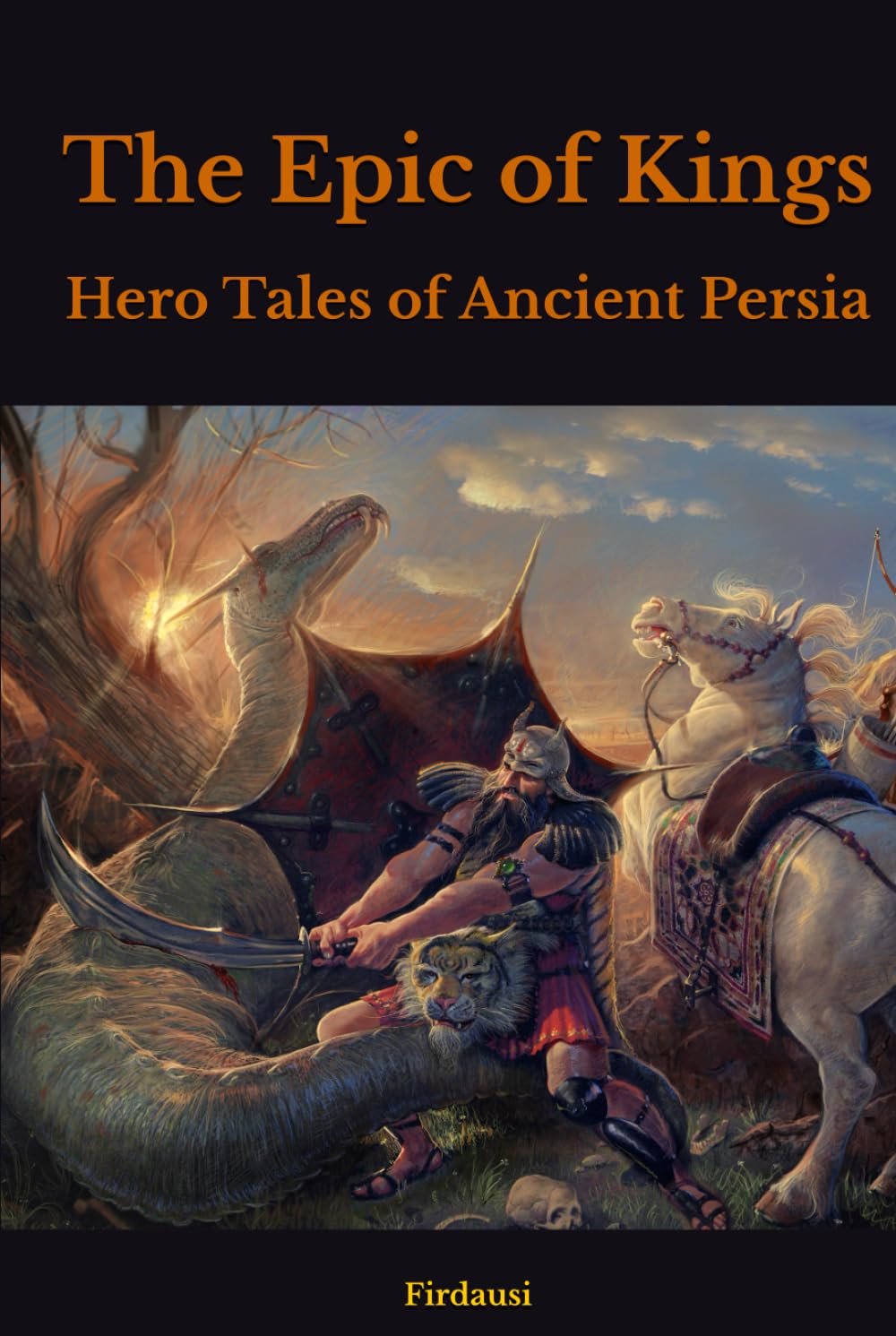 The Epic of Kings: Hero Tales of Ancient Persia