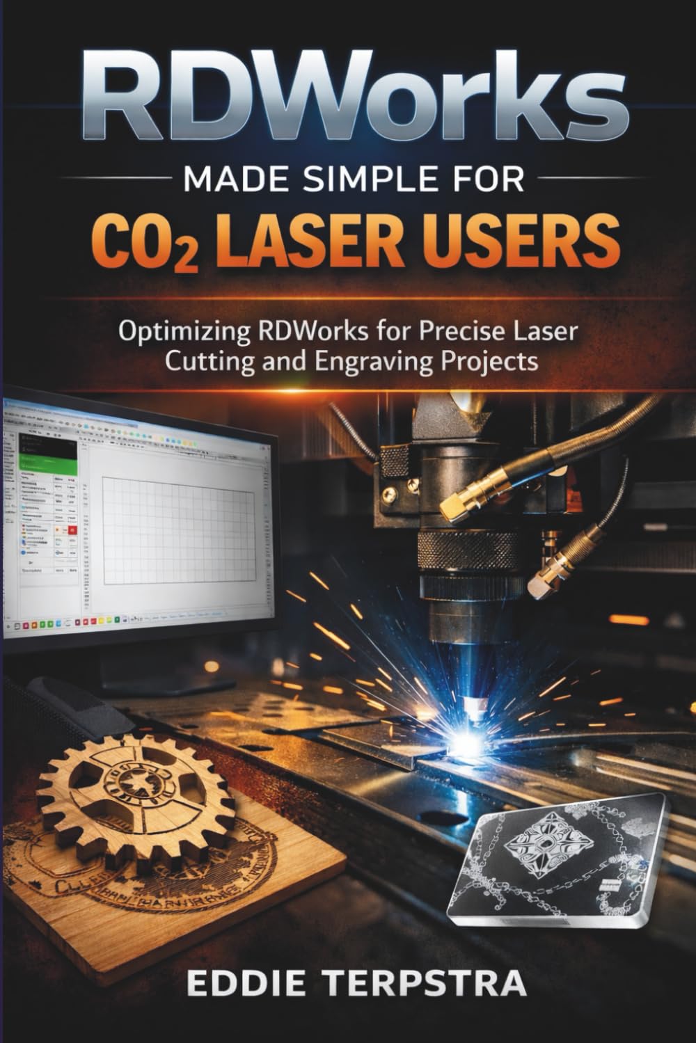 RDWORKS MADE SIMPLE FOR CO₂ LASER USERS: Optimizing RDWorks for Precise Laser Cutting and Engraving Projects