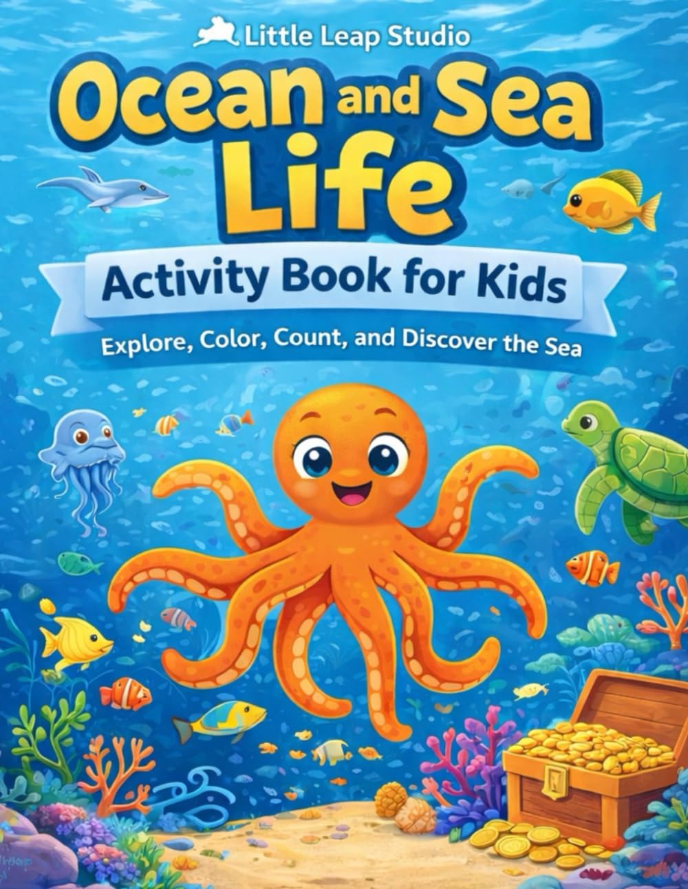 Ocean and Sea Life Activity Book for Kids: Explore, Color, Count, and Discover the Sea