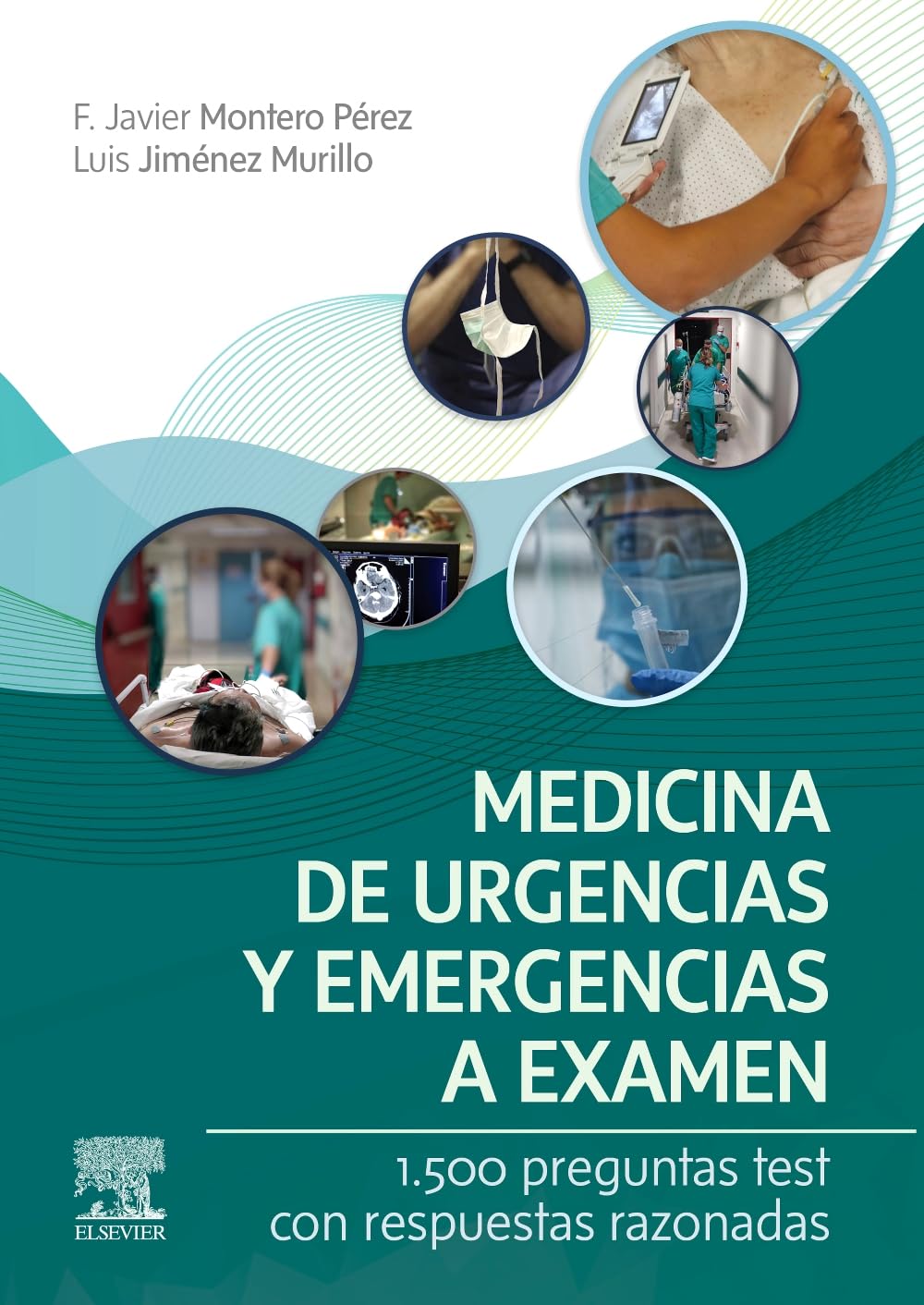 Medicina de urgencias y emergencias a examen: 1.500 preguntas test con respuestas razonadas