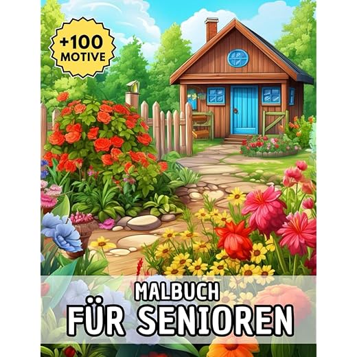 Malbuch Für Senioren: Über 100 detailreiche Illustrationen für kreative Ruhepausen – große Motivauswahl aus Natur, Alltag und Fantasie im extragroßen Format