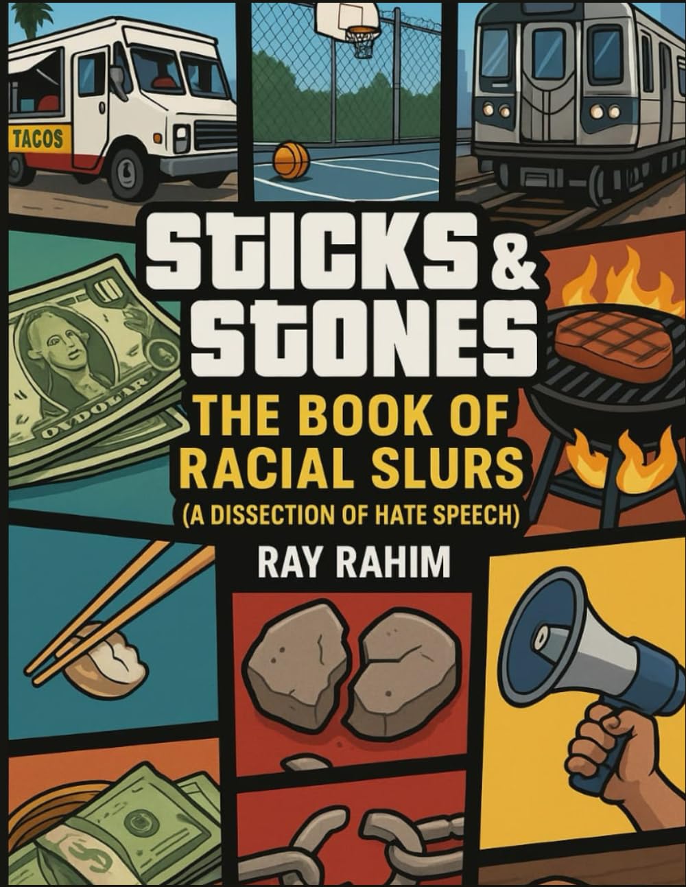 Sticks & Stones: The Book of Racial Slurs: A Dissection of Hate Speech