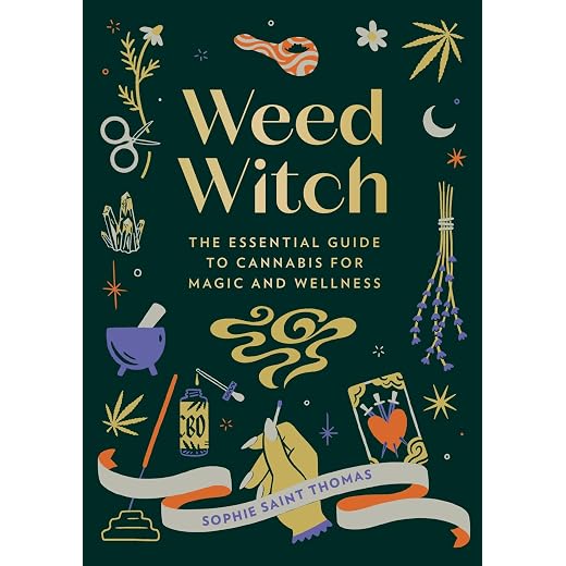 Weed Witch: The Essential Guide to Cannabis for Magic and Wellness