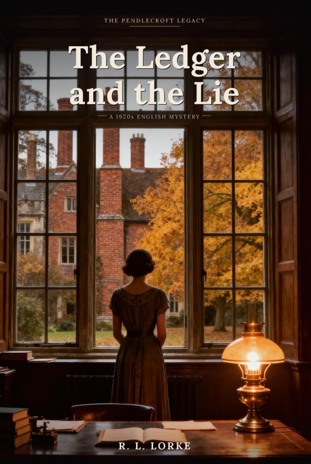 The Ledger and the Lie: A Cosy 1920s Country-House Mystery (The Pendlecroft Legacy)